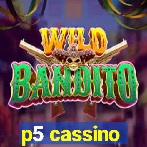 p5 cassino